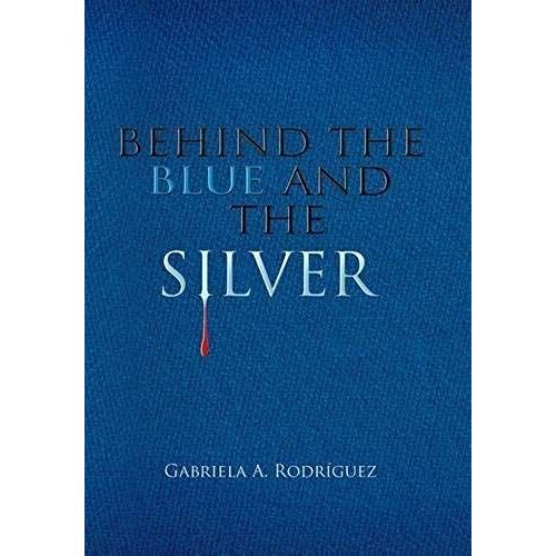 Behind The Blue And The Silver