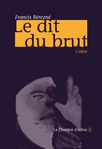 Le Dit Du Brut - Colère