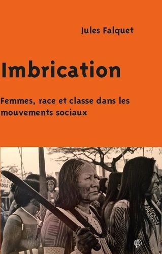 Imbrication - Femmes, Race Et Classe Dans Les Mouvements Sociaux
