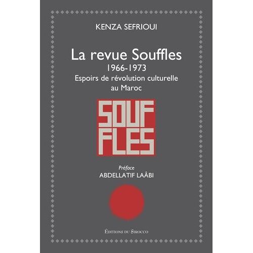 La Revue Souffles (1966-1973) - Espoirs De Révolution Culturelle Au Maroc