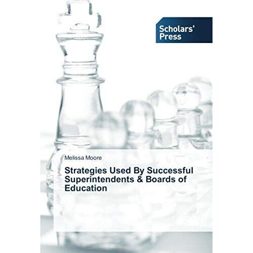 Strategies Used By Successful Superintendents & Boards Of Education