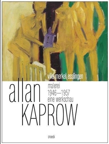 Allan Kaprow Painting 1946-1957