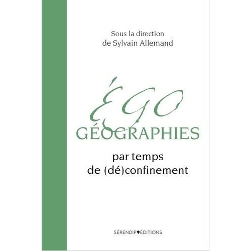 Egogéographies Par Temps De (Dé)Confinement
