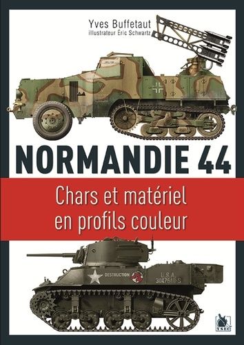 Normandie 44 - Chars Et Matériel En Profils Couleurs