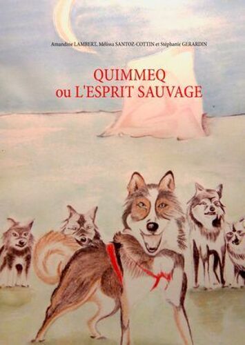 Quimmeq Ou L'esprit Sauvage