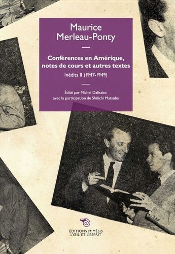Conférences En Amérique, Notes De Cours Et Autres Textes - Inédits Ii (1947-1949)