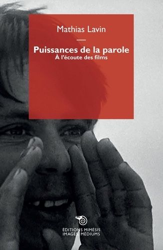 Puissances De La Parole - A L'écoute Des Films