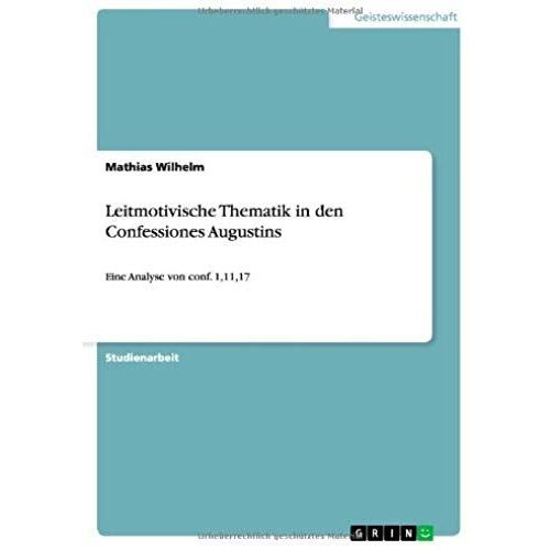 Leitmotivische Thematik In Den Confessiones Augustins