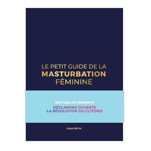 Le Petit Guide De La Masturbation Féminine - Au Bout Des Doigts