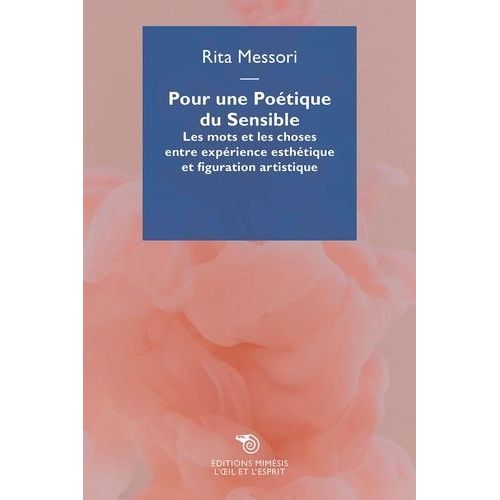 Poétiques Du Sensible - Les Mots Et Les Choses Entre Expérience Esthétique Et Figuration Artistique