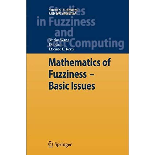 Mathematics Of Fuzziness-Basic Issues