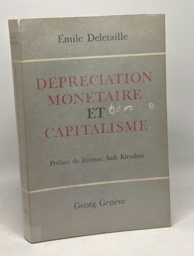 Dépréciation Monétaire Et Capitalisme - Préface De Etienne Sadi Kirschen