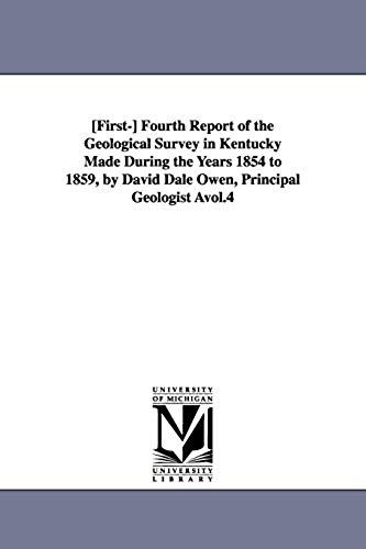 [First-] Fourth Report Of The Geological Survey In Kentucky Made During The Years 1854 To 1859, By David Dale Owen, Principal Geologist Àvol.4