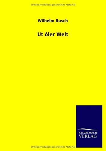 Ut Ôler Welt