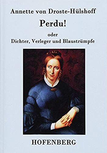 Perdu! Oder Dichter, Verleger Und Blaustrümpfe