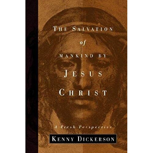 The Salvation Of Mankind By Jesus Christ