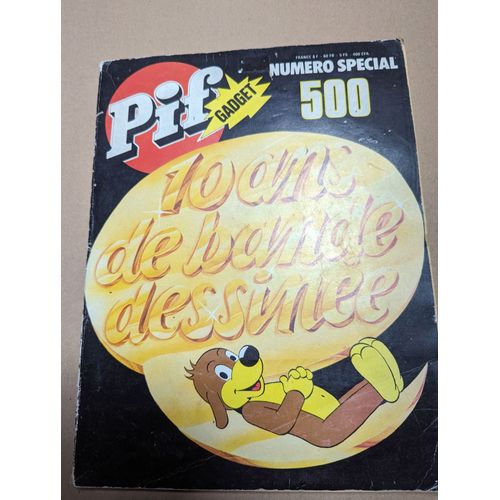 Pif Gadget Numéro Spécial 500 10 Ans De Bd: Corto Maltesse,Gai Luron,Rahan,Dr Justice...