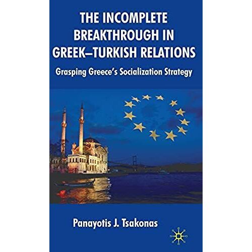 The Incomplete Breakthrough In Greek-Turkish Relations