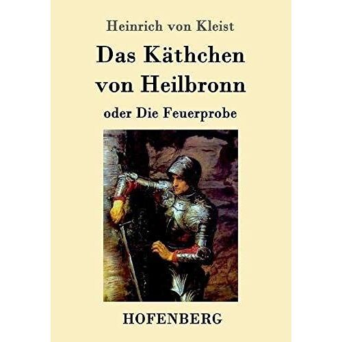 Das Käthchen Von Heilbronn Oder Die Feuerprobe
