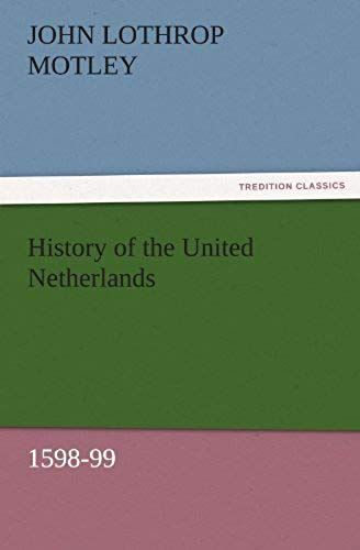 History Of The United Netherlands, 1598-99
