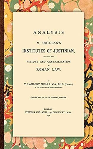 Analysis Of M. Ortolan's Institutes Of Justinian