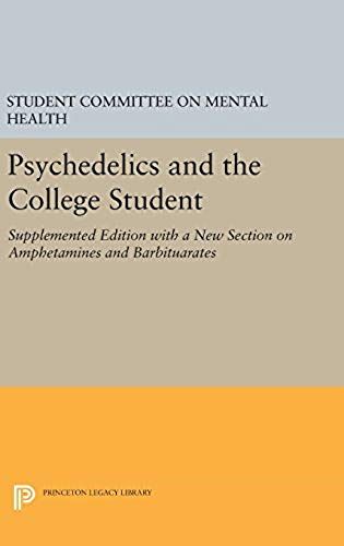 Psychedelics And The College Student. Student Committee On Mental Health. Princeton University