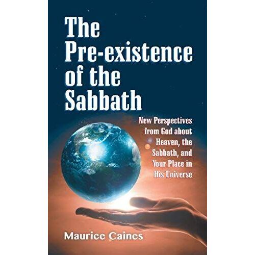 The Pre-Existence Of The Sabbath