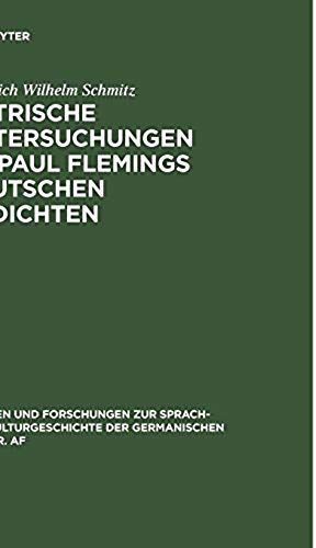 Metrische Untersuchungen Zu Paul Flemings Deutschen Gedichten