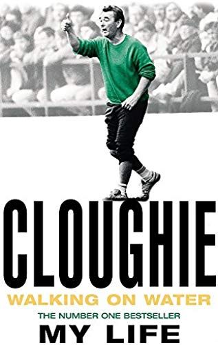 Cloughie: Walking On Water - My Life