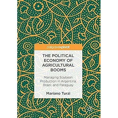 The Political Economy Of Agricultural Booms