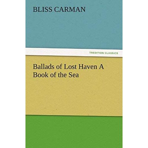 Ballads Of Lost Haven A Book Of The Sea