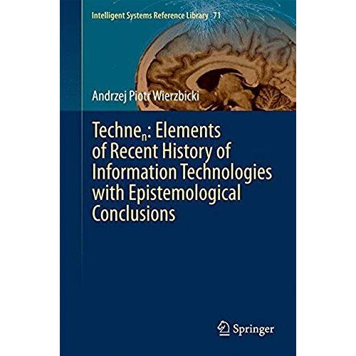 Technen: Elements Of Recent History Of Information Technologies With Epistemological Conclusions