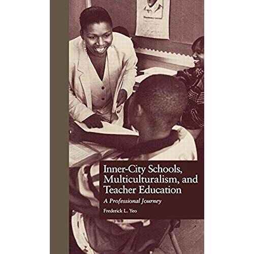 Inner-City Schools, Multiculturalism, And Teacher Education