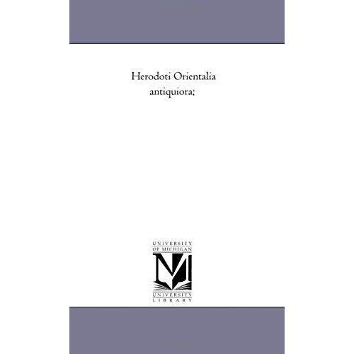 Herodoti Orientalia Antiquiora;