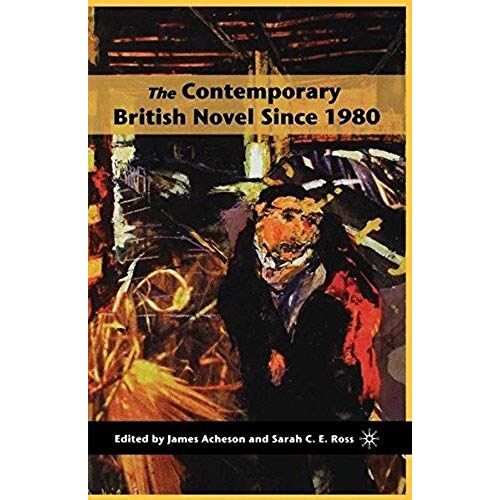 The Contemporary British Novel Since 1980