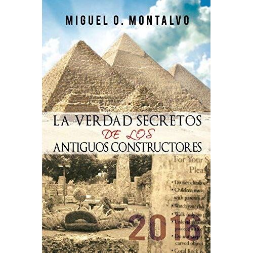 La Verdad Secretos De Los Antiguos Constructores