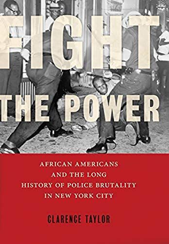 Fight The Power: African Americans And The Long History Of Police Brutality In New York City
