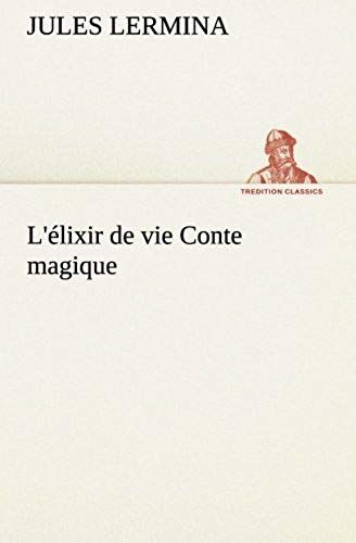 L'élixir De Vie Conte Magique