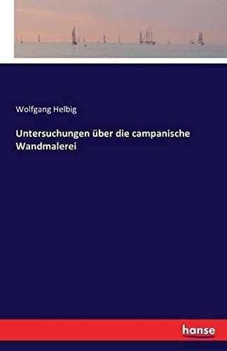 Untersuchungen Über Die Campanische Wandmalerei