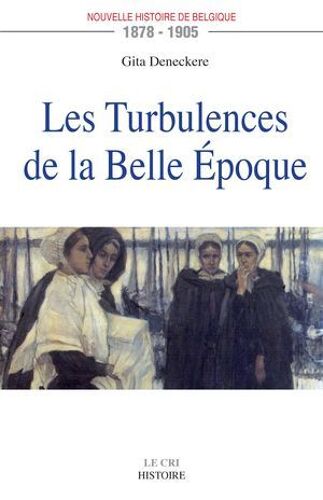 Les Turbulences De La Belle Époque