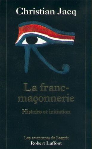 La Franc-Maçonnerie - Ne - Histoire Et Initiation