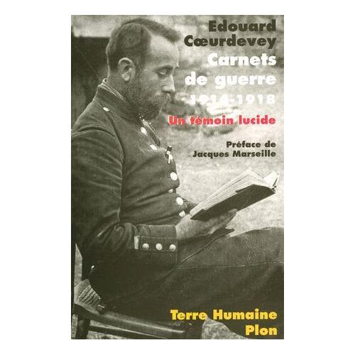 Carnets De Guerre (1914-1918) - Un Témoin Lucide