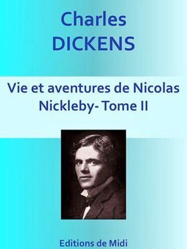 Vie Et Aventures De Nicolas Nickleby - Tome Ii