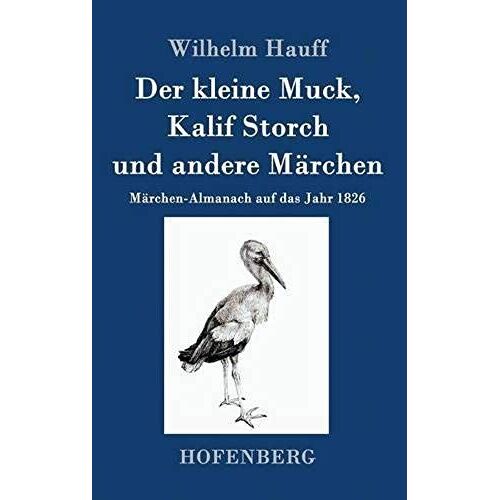 Der Kleine Muck, Kalif Storch Und Andere Märchen