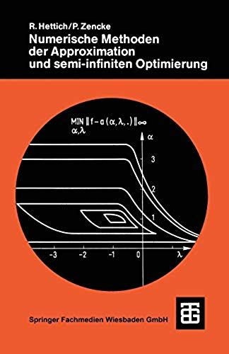 Numerische Methoden Der Approximation Und Semi-Infiniten Optimierung
