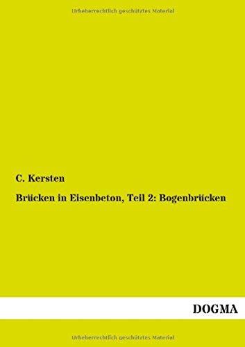Brücken In Eisenbeton, Teil 2: Bogenbrücken