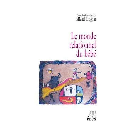 Le Monde Relationnel Du Bébé
