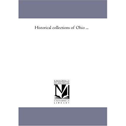 Historical Collections Of Ohio ...