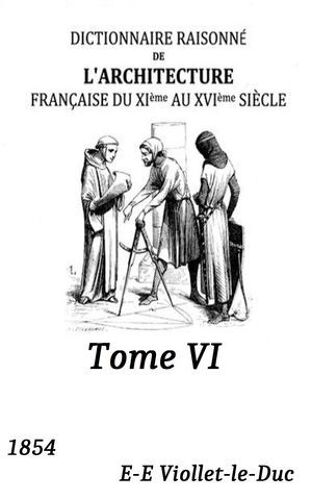 Dictionnaire Raisonne¿ De L'architecture Franc¿Aise Du Xie Au Xvie Sie¿Cle
