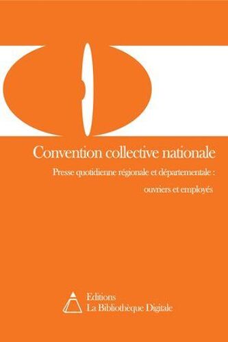 Convention Collective De Travail Des Employés De La Presse Quotidienne Départementale (3140)